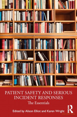 Patient Safety and Serious Incident Responses: The Essentials - Alison Elliott [KSIĄŻKA]
