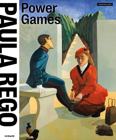Paula Rego: Power Games - Kunstmuseum Basel [KSIĄŻKA]