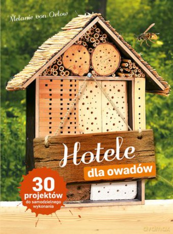 Hotele Dla Owadów - Melanie Von Orlow [KSIĄŻKA]