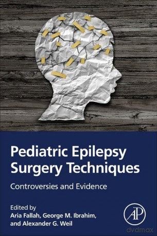 Pediatric Epilepsy Surgery Techniques: Controversies and Evidence - Aria Fallah [KSIĄŻKA]