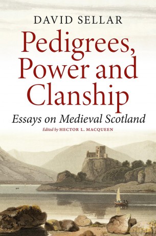 Pedigrees, Power and Clanship: Essays on Medieval Scotland - David Sellar [KSIĄŻKA]