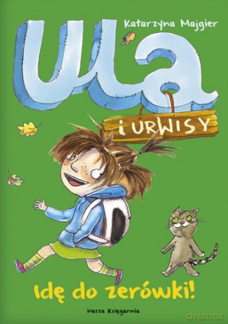 Idę Do Zerówki Ula I Urwisy 3 - Katarzyna Majgier [KSIĄŻKA]