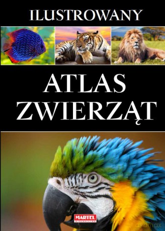 Ilustrowany Atlas Zwierzą Tw [KSIĄŻKA]