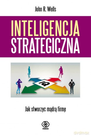 Inteligencja Strategiczna Tw - John R. Wells [KSIĄŻKA]