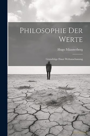 Philosophie Der Werte: Grundzüge Einer Weltanschauung - Hugo Münsterberg [KSIĄŻKA]