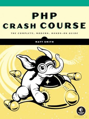 PHP Crash Course: The Complete, Modern, Hands-On Guide - Matt Smith [KSIĄŻKA]