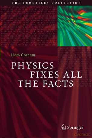 Physics Fixes All the Facts (The Frontiers Collection) - Liam Graham [KSIĄŻKA]