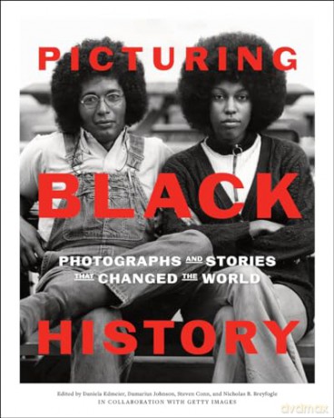 Picturing Black History: Photographs and Stories that Changed the World - Daniela Edmeier [KSIĄŻKA]