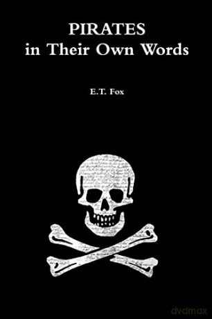Pirates in Their Own Words - E.T. Fox [KSIĄŻKA]