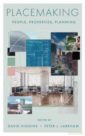 Placemaking: People, Properties, Planning - David Higgins [KSIĄŻKA]