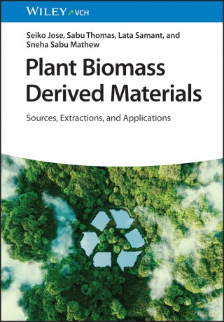 Plant Biomass Derived Materials, 2 Volumes: Sources, Extractions, and Applications - Seiko Jose [KSIĄŻKA]
