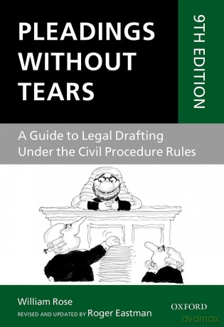 Pleadings Without Tears: A Guide to Legal Drafting Under the Civil Procedure Rules - Roger Eastman [KSIĄŻKA]