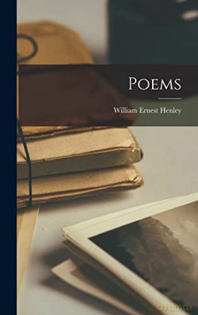 Poems - William Ernest Henley [KSIĄŻKA]