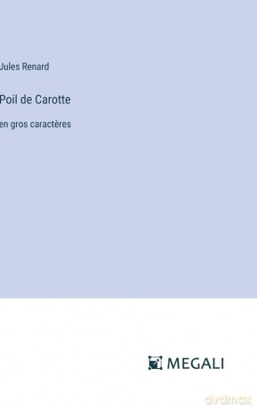Poil de Carotte: en gros caracteres - Jules Renard [KSIĄŻKA]