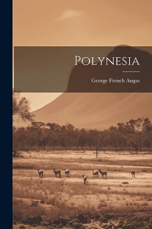 Polynesia - George French Angas [KSIĄŻKA]