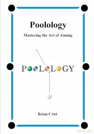 Poolology - Mastering the Art of Aiming - Brian Crist [KSIĄŻKA]