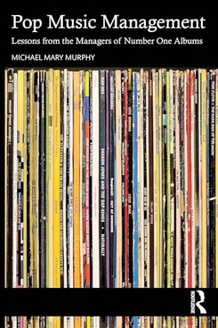 Pop Music Management: Lessons from the Managers of Number One Albums - Michael Mary Murphy [KSIĄŻKA]