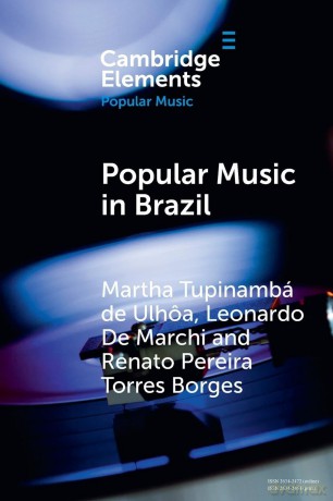Popular Music in Brazil: Identity, Genres and Industry (Elements in Popular Music) - Martha Tupinambá de Ulhôa [KSIĄŻKA]