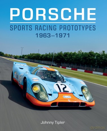 Porsche Sports Racing Prototypes 1963-1971 - Johnny Tipler [KSIĄŻKA]