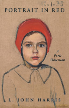 Portrait in Red: A Paris Obsession - L. John Harris [KSIĄŻKA]