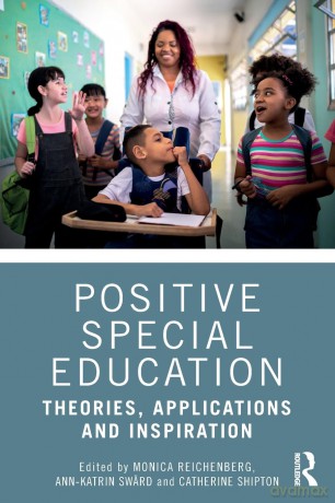 Positive Special Education: Theories, Applications and Inspiration - Monica Reichenberg [KSIĄŻKA]