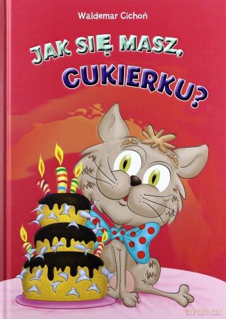 Jak Się Masz Cukierku Tw - Waldemar Cichoń [KSIĄŻKA]