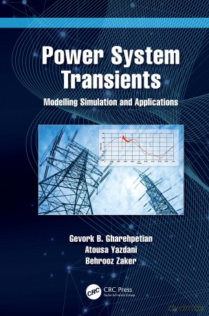 Power System Transients: Modelling Simulation and Applications - Gevork Gharehpetian [KSIĄŻKA]