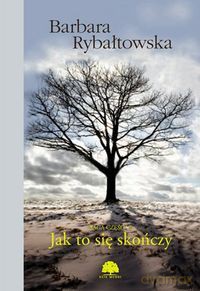 Jak To Się Skończy Saga Cz. Vi - Barbara Rybałtowska [AUDIOBOOK][CD-MP3] 