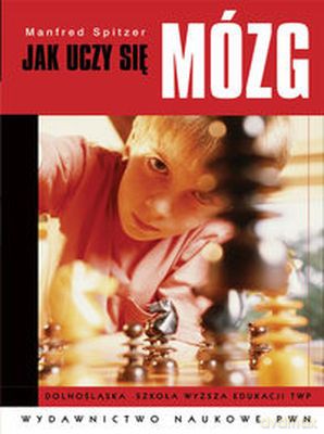 Jak Uczy Się Mózg - Manfred Spitzer [KSIĄŻKA]