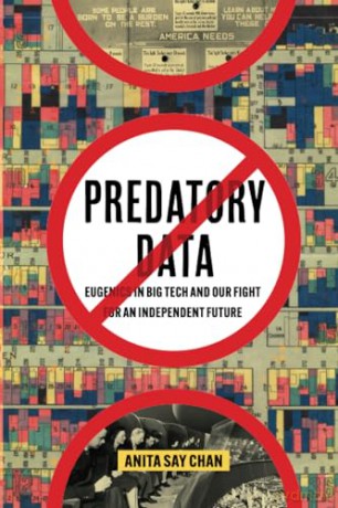 Predatory Data: Eugenics in Big Tech and Our Fight for an Independent Future - Anita Chan [KSIĄŻKA]