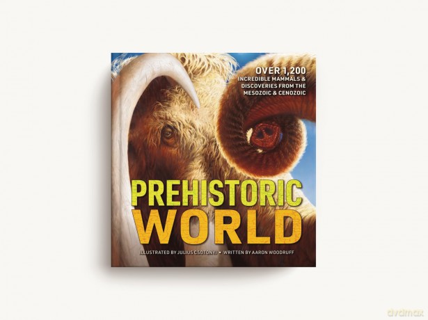 Prehistoric World: Over 1,200 Incredible Mammals and Discoveries from the Mesozoic and Cenozoic (A Comprehensive Prehistoric Encyclopedia) - Aaron Woodruff [KSIĄŻKA]