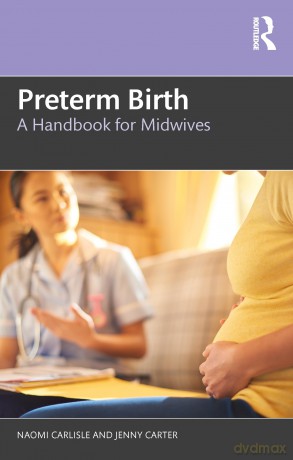 Preterm Birth: A Handbook for Midwives - Naomi Carlisle [KSIĄŻKA]