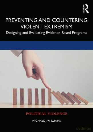 Preventing and Countering Violent Extremism: Designing and Evaluating Evidence-Based Programs (Political Violence) - Michael J. Williams [KSIĄŻKA]