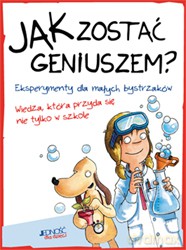 Jak Zostać Geniuszem Eksperymenty Dla Małych Bystrzaków Tw - Angelika Sust [KSIĄŻKA]