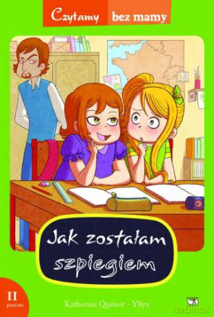 Jak Zostałam Szpiegiem Czytamy Bez Mamy Poziom 2 - Katherine Quenot [KSIĄŻKA]
