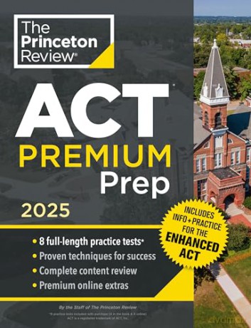 Princeton Review ACT Premium Prep, 2025: 8 Practice Tests + Content Review + Strategies (College Test Preparation) - Princeton Review [KSIĄŻKA]