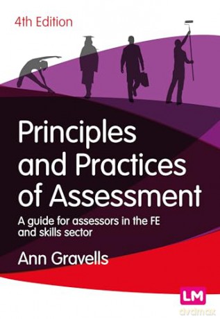 Principles and Practices of Assessment: A guide for assessors in the FE and skills sector (Further Education and Skills) - Ann Gravells [KSIĄŻKA]