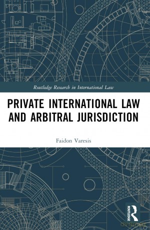 Private International Law and Arbitral Jurisdiction (Routledge Research in International Law) - Faidon Varesis [KSIĄŻKA]