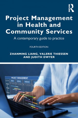 Project Management in Health and Community Services: A contemporary guide to practice - Zhanming Liang [KSIĄŻKA]