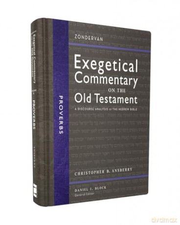 Proverbs: A Discourse Analysis of the Hebrew Bible (16) (Zondervan Exegetical Commentary on the Old Testament) - Christopher B. Ansberry [KSIĄŻKA]