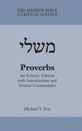 Proverbs: An Eclectic Edition with Introduction and Textual Commentary: 1 (Hebrew Bible: A Critical Edition) - Michael V Fox [KSIĄŻKA]