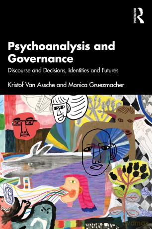 Psychoanalysis and Governance: Discourse and Decisions, Identities and Futures - Kristof Van Assche [KSIĄŻKA]