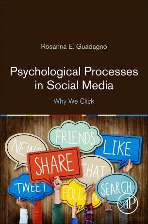 Psychological Processes in Social Media: Why We Click - Rosanna E. Guadagno [KSIĄŻKA]