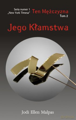 Jego Kłamstwa Ten Mężczyzna Tom 2 - Jodi Ellen Malpas [KSIĄŻKA]