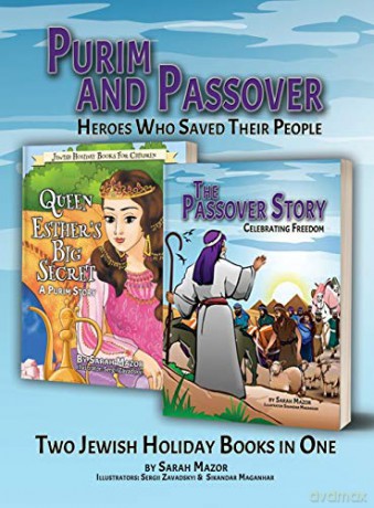 Purim and Passover: Heroes Who Saved Their People: The Great Leader Moses and the Brave Queen Esther (Two Books in One): 1 (Jewish Holidays Children's Books: Collections) - Sarah Mazor [KSIĄŻKA]