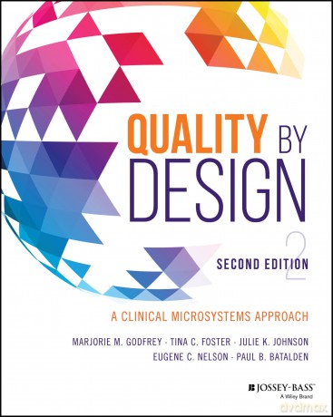 Quality by Design: A Clinical Microsystems Approach - Marjorie M. Godfrey [KSIĄŻKA]