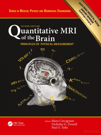 Quantitative MRI of the Brain: Principles of Physical Measurement, Second edition (Series in Medical Physics and Biomedical Engineering) - Mara Cercignani [KSIĄŻKA]