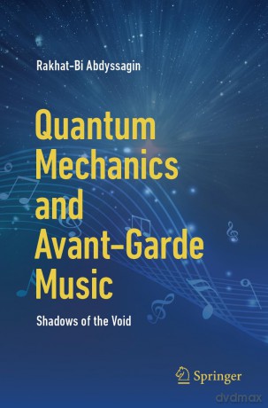 Quantum Mechanics and Avant-Garde Music: Shadows of the Void - Rakhat-Bi Abdyssagin [KSIĄŻKA]