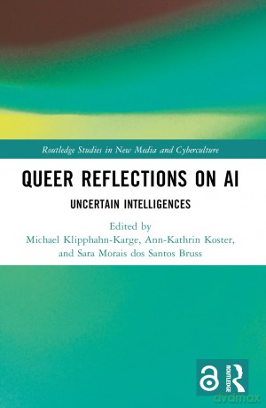 Queer Reflections on AI: Uncertain Intelligences (Routledge Studies in New Media and Cyberculture) - Michael Klipphahn-Karge [KSIĄŻKA]