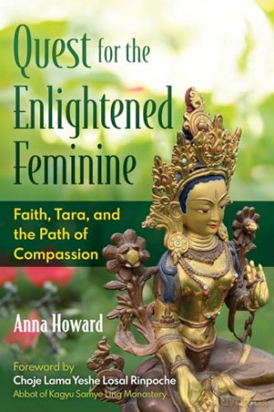 Quest for the Enlightened Feminine: Faith, Tara, and the Path of Compassion - Anna Howard [KSIĄŻKA]